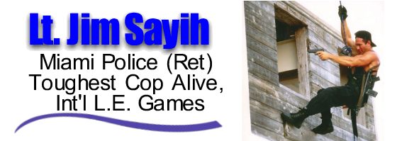 Jim Sayih, Toughest Cop Alive